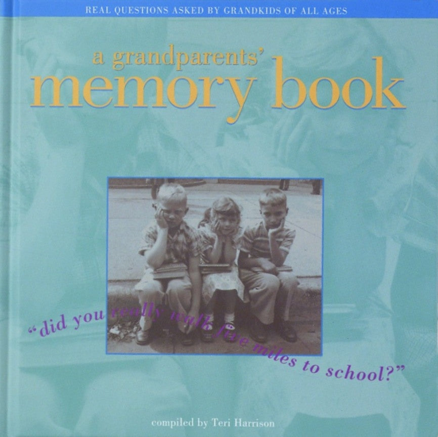 A Grandparents&#39; Memory Book, a book of questions that grandkids have asked their grandparents.