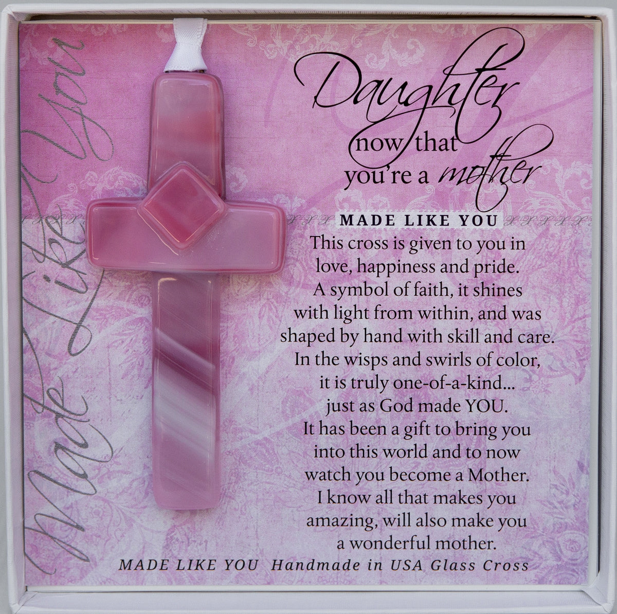 Daughter Gift - Handmade 4" pink glass cross and "Daughter, Now That You're a Mother" sentiment in white box with clear lid.