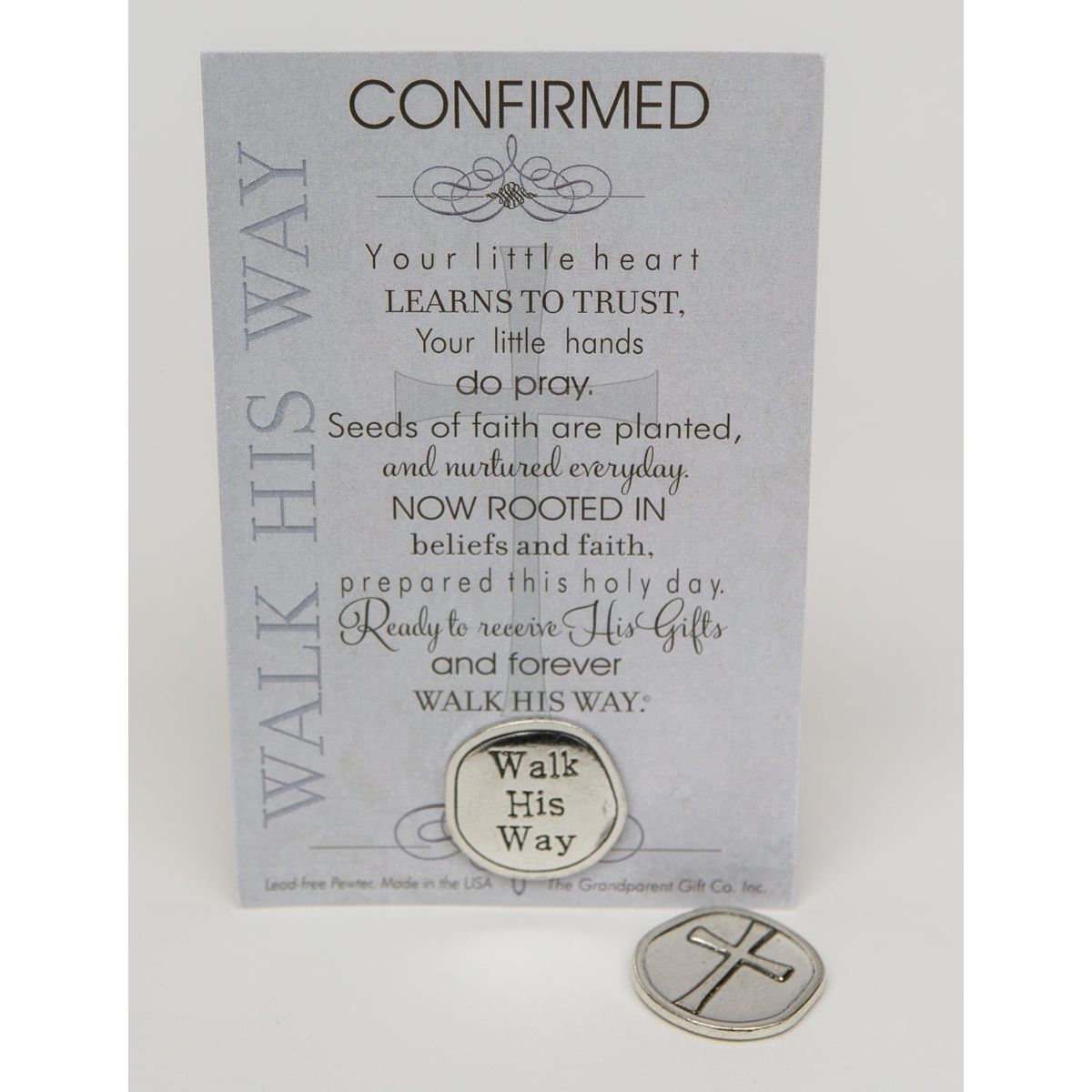 Confirmation Gift: Handmade pewter coin with "Walk His Way" on one side and an cross on the other, packaged in a clear bag with "Confirmed" poem.