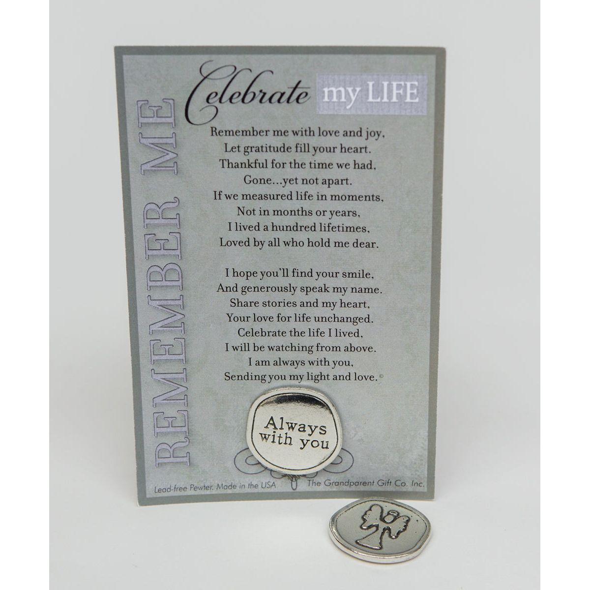 Memorial Gift: Handmade pewter coin with "Always with you" on one side and an angel on the other, packaged in a clear bag with "Celebration of Life" poem.