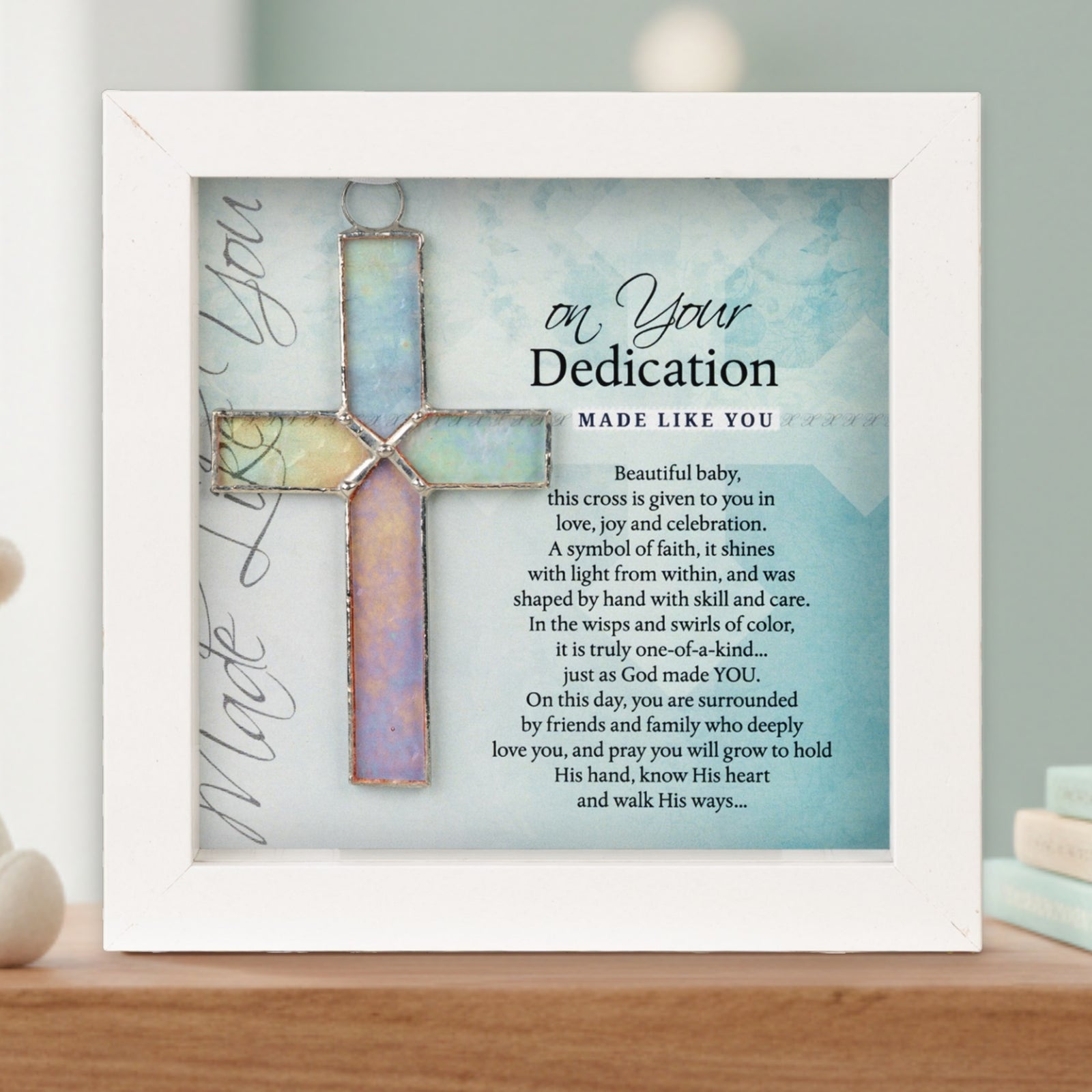 Dedication Gift - Framed handmade 4 1/4" clear iridescent stained glass cross and "On Your Dedication" sentiment.