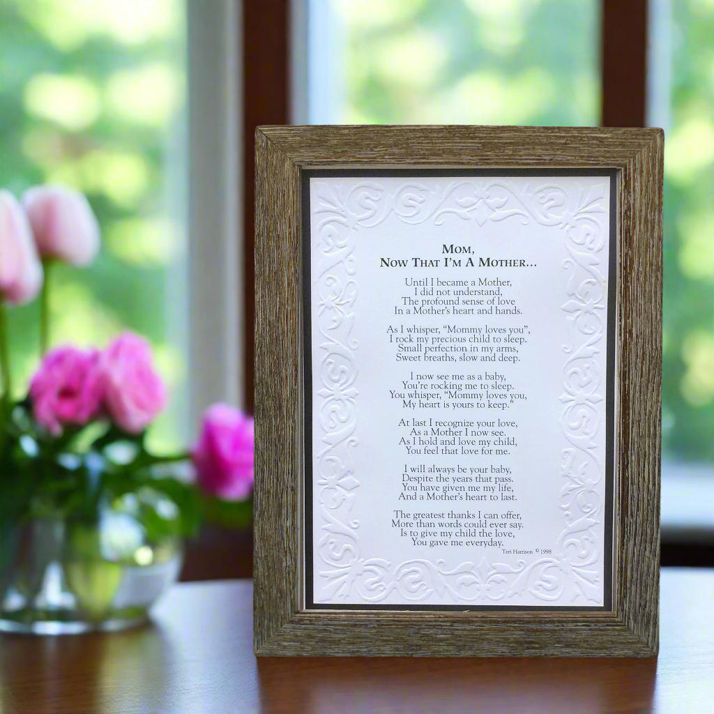 Mom, Now That I'm Older framed poem on a desk.