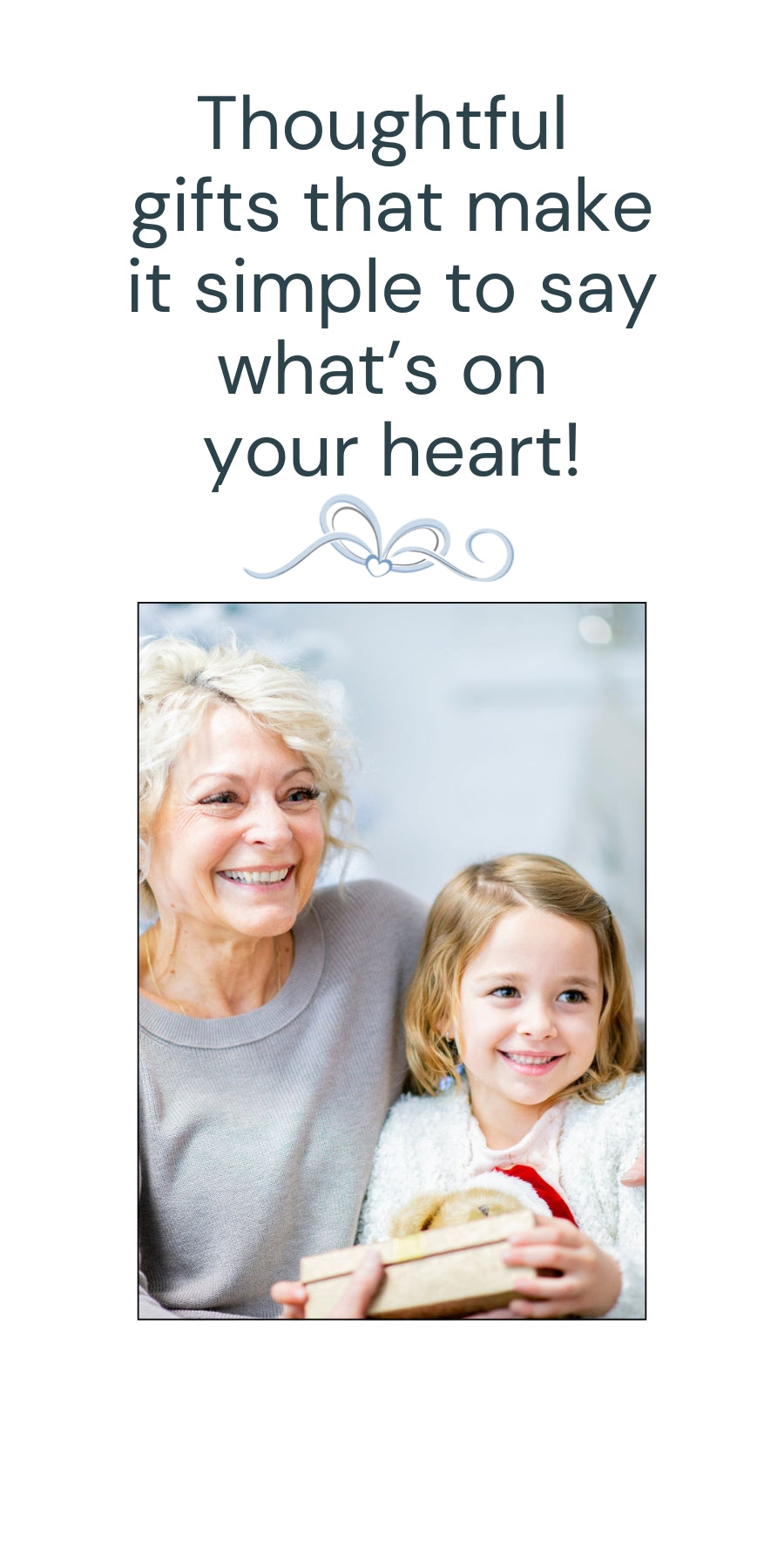 Woman and child holding a gift with text 'Thoughtful gifts that make it simple to say what's on your heart!'