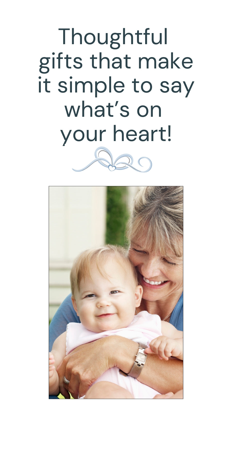 A photo of a grandmother snuggling her grandchild with the text "Thoughtful gifts that make it simple to say what's on your heart!"