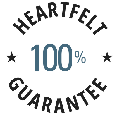 100% Heartfelt Guarantee