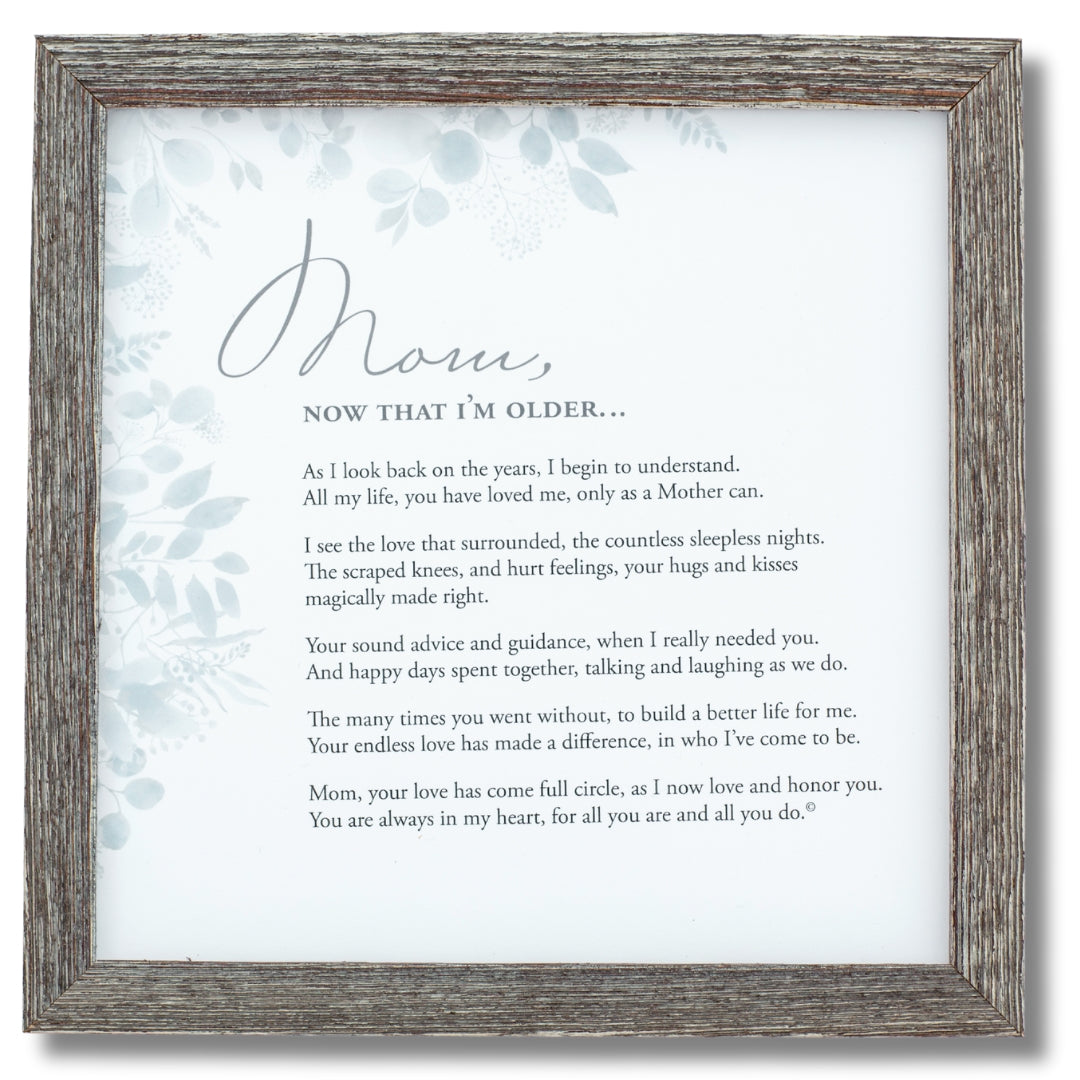8x8 farmhouse frame with &quot;Mom, Now that I&#39;m older &quot; poem and artwork.