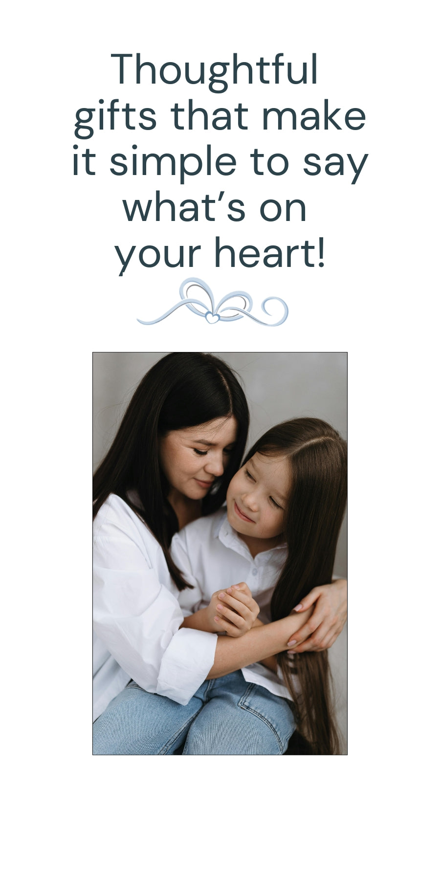 "Thoughtful gifts that make it simple to say what's on your heart" and a photo of a mother and daughter.