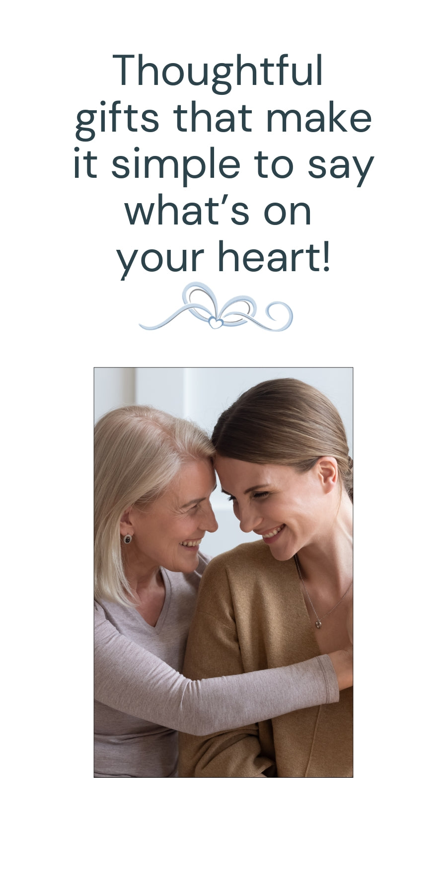 "Thoughtful gifts that make it simple to say what's on your heart" and a photo of a mother and daughter.