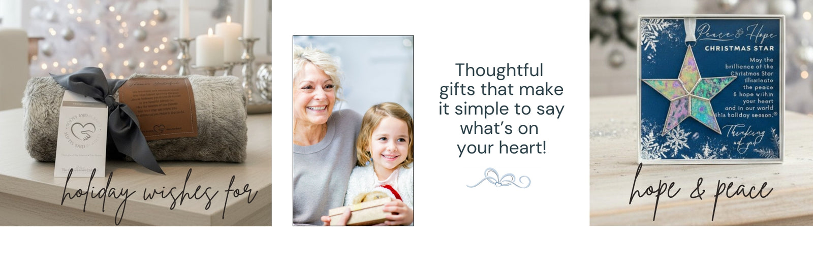 The Forever Grateful Blanket on the left with the text "Holiday wishes for", on the right the Peace and Hope Star with the text "hope & peace", in the center a photo of a grandmother and granddaughter and the text "Thoughtful gifts that make it simple to say what's on your heart!"