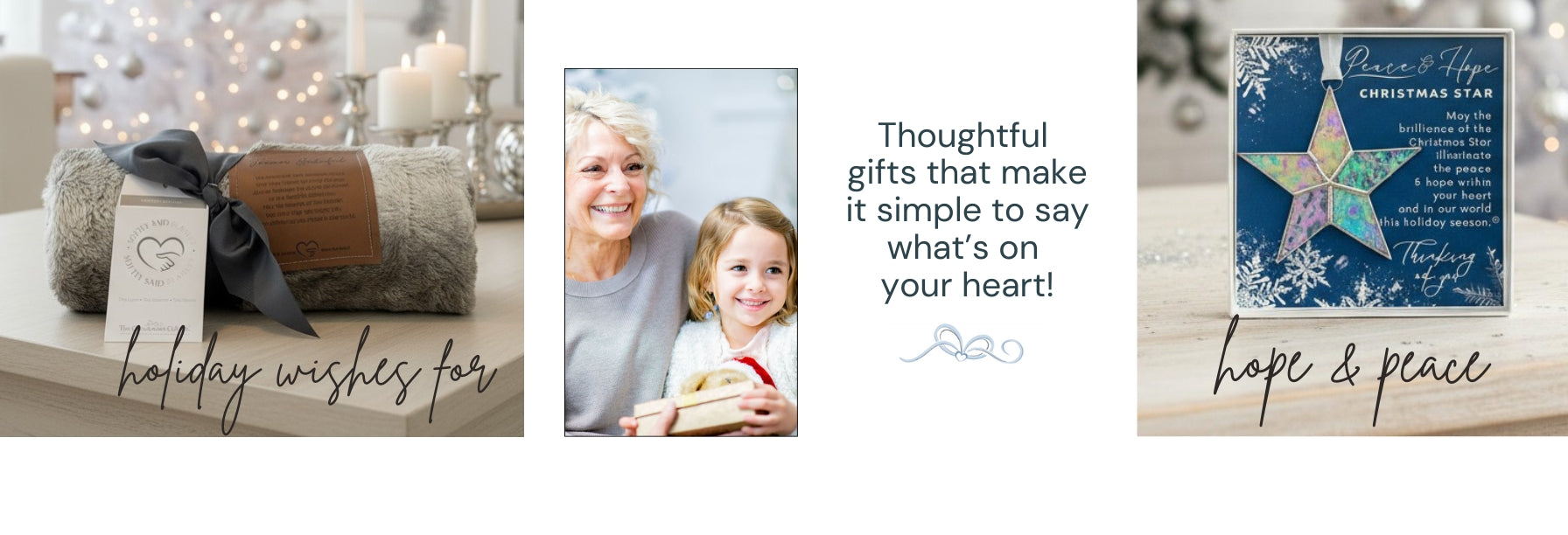 The Forever Grateful Blanket on the left with the text "Holiday wishes for", on the right the Peace and Hope Star with the text "hope & peace", in the center a photo of a grandmother and granddaughter and the text "Thoughtful gifts that make it simple to say what's on your heart!"