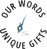 OUR WORDS UNIQUE GIFTS