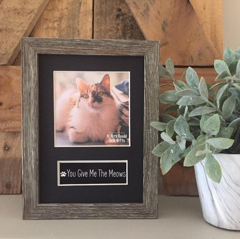 5x7 real wood farmhouse photo frame with a black mat with openings for a 3.25&quot; square photo and &quot;You Give Me The Meows&quot; sentiment.